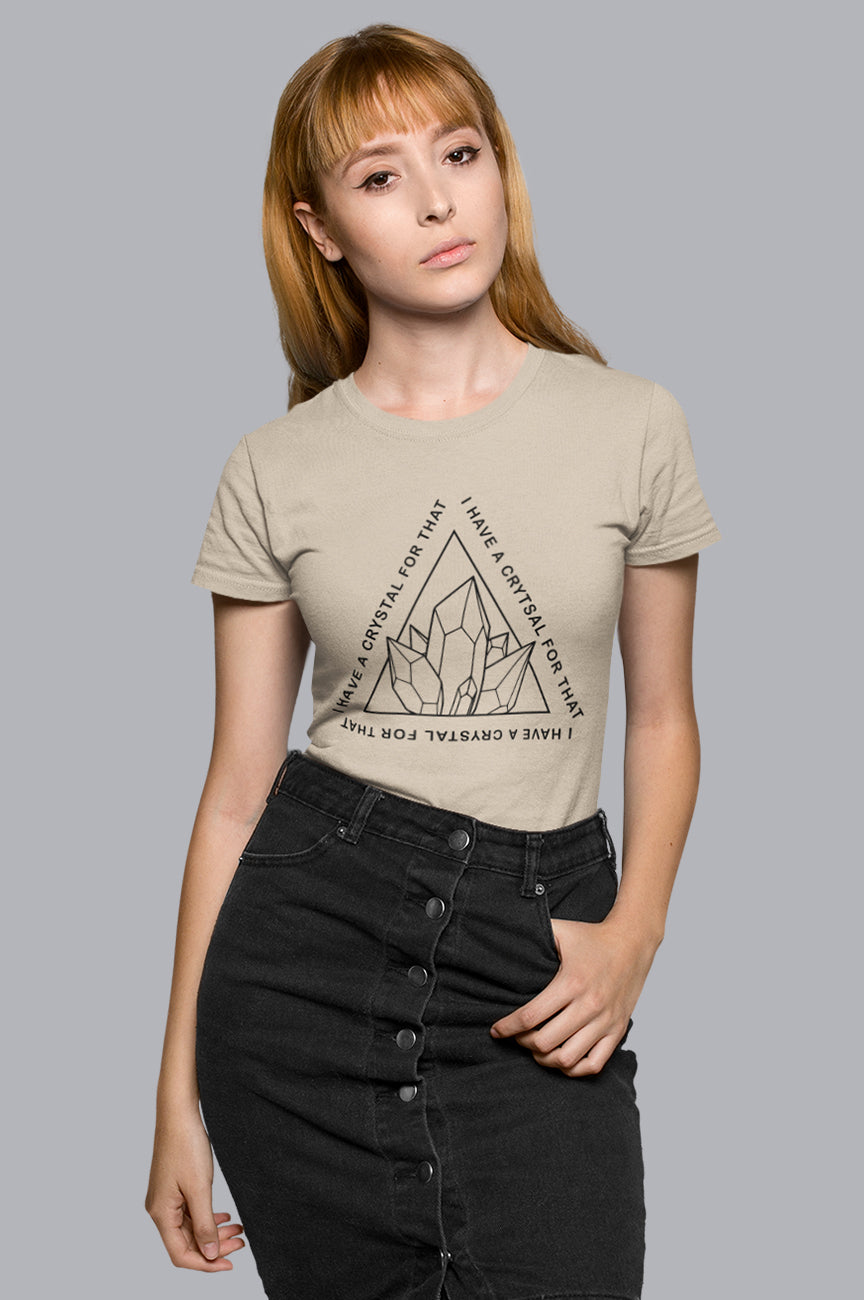 WOMNES ORGANIC TEE - I HAVE A CRYSTAL FOR THAT